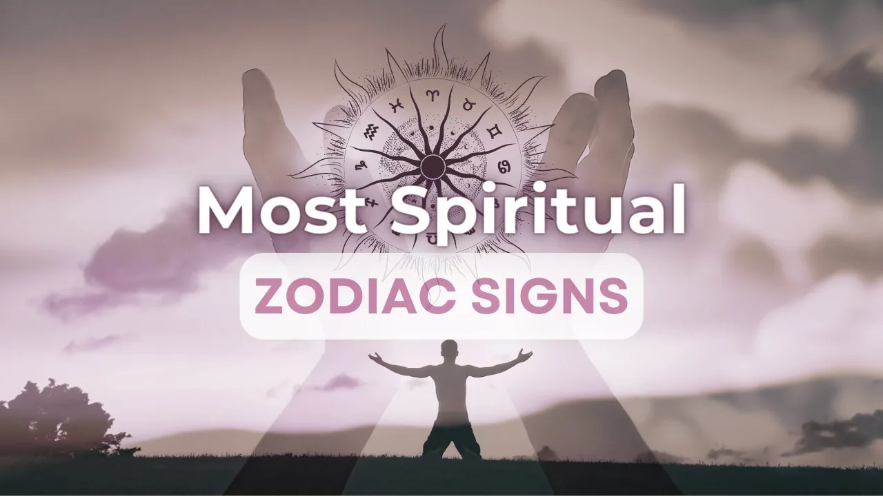 Get To Know The 5 Most Spiritual Zodiac Signs