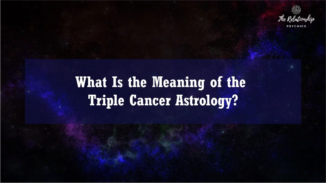 What Is the Meaning of the Triple Cancer Astrology featured image