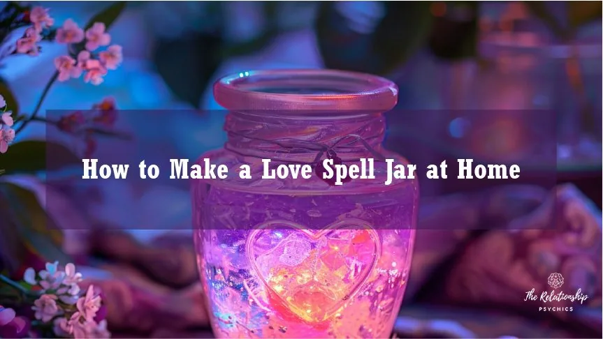 How To Make a Love Spell Jar at Home